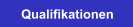 Qualifikationen